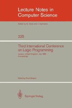 Paperback Third International Conference on Logic Programming: Imperial College of Science and Technology, London, United Kingdom, July 14-18, 1986. Proceedings Book