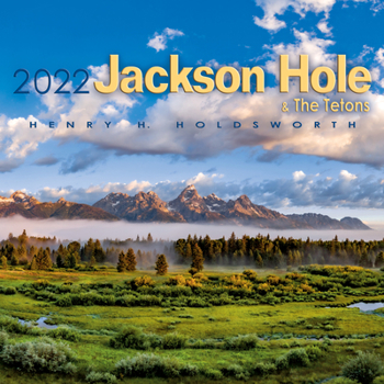 Calendar 2022 Jackson Hole and the Tetons Wall Calendar Book