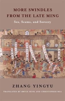 Paperback More Swindles from the Late Ming: Sex, Scams, and Sorcery Book