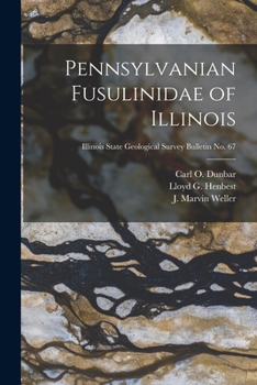 Paperback Pennsylvanian Fusulinidae of Illinois; Illinois State Geological Survey Bulletin No. 67 Book