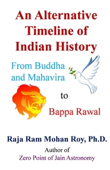 Paperback An Alternative Timeline of Indian History: From Buddha and Mahavira to Bappa Rawal Book
