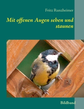 Paperback Mit offenen Augen sehen und staunen: Bildband [German] Book