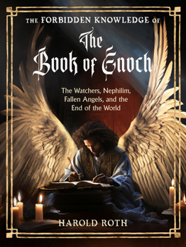Paperback The Forbidden Knowledge of the Book of Enoch: The Watchers, Nephilim, Fallen Angels, and the End of the World Book