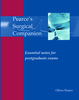 Hardcover Pearce's Surgical Companion: Essential Notes for Postgraduate Exams Book