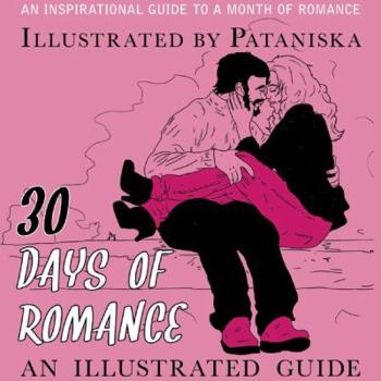 Hardcover 30 Days of Romance: An Illustrated Guide Book