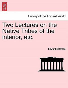 Paperback Two Lectures on the Native Tribes of the Interior, Etc. Book