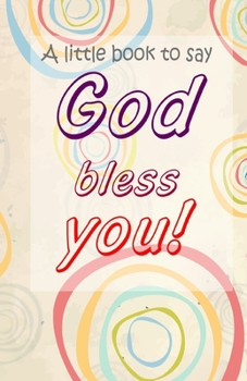 Paperback A Little Book to Say God Bless You Book