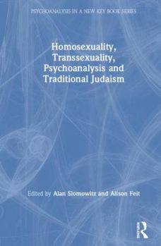 Hardcover Homosexuality, Transsexuality, Psychoanalysis and Traditional Judaism Book