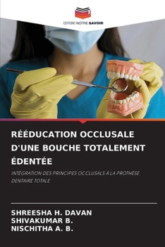 Rééducation Occlusale d'Une Bouche Totalement Édentée (French Edition)
