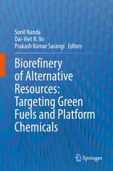 Hardcover Biorefinery of Alternative Resources: Targeting Green Fuels and Platform Chemicals Book