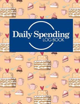 Daily Spending Log Book: Daily Expense Tracker, Money Spending Organizer, Expense Ledger Notebook, Track Daily Spending, Cute Baking Cover