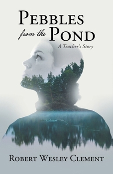Paperback Pebbles From The Pond: A Teacher's Story Book