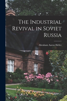 Paperback The Industrial Revival in Soviet Russia Book