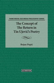 Paperback The Concept of the Return in Tin Ujevi 's Poetry Book