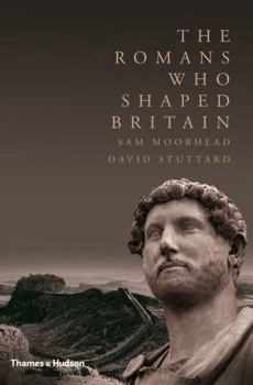 Hardcover The Romans Who Shaped Britain Book