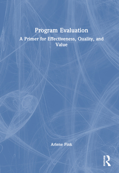 Paperback Program Evaluation: A Primer for Effectiveness, Quality, and Value Book