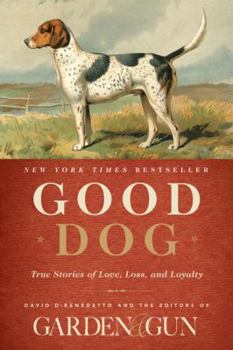 Hardcover Good Dog: True Stories of Love, Loss, and Loyalty Book