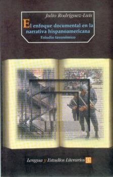 Paperback El Enfoque Documental En La Narrativa Hispanoamericana: Estudio Taxonomico [Spanish] Book