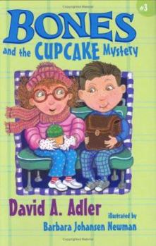 Bones and the Cupcake Mystery (Bones Mysteries, #3) - Book #3 of the Bones Mysteries