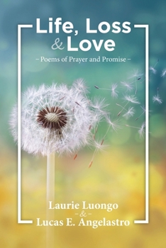 Life, Loss and Love : Poems of Prayer and Promises