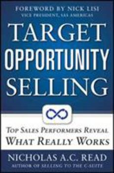 Hardcover Target Opportunity Selling: Top Sales Performers Reveal What Really Works Book