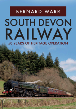 Paperback South Devon Railway: 50 Years of Heritage Operation Book