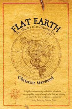 Paperback Flat Earth: The History of an Infamous Idea Book