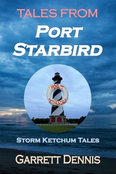 Paperback Tales From Port Starbird: The Storm Ketchum Tales Book
