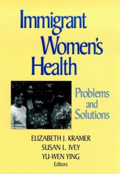 Hardcover Immigrant Women's Health: Problems and Solutions Book