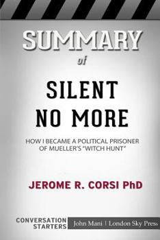 Paperback Summary of Silent No More: How I Became a Political Prisoner of Mueller's Witch Hunt: Conversation Starters Book