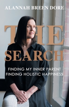 Paperback The Search: Finding My Inner Parent, Finding Holistic Happiness Book
