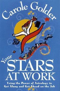 Paperback Your Stars at Work: Using the Power of Astrology to Get Alone and Get Ahead on the Job Book