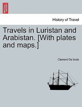 Paperback Travels in Luristan and Arabistan. [With plates and maps.] Book