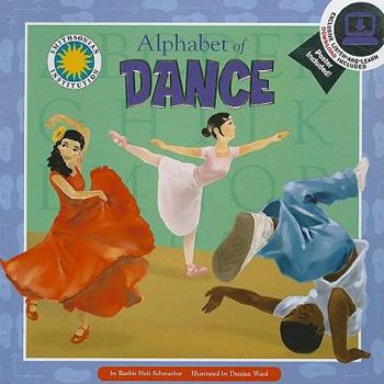 Hardcover Alphabet of Dance - A Smithsonian Alphabet Book (with easy-to-download eBook, audiobook, printable activities and poster) (Alphabet Books) Book