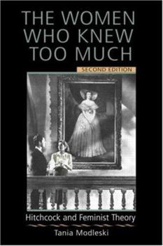 Paperback The Women Who Knew Too Much: Hitchcock and Feminist Theory Book