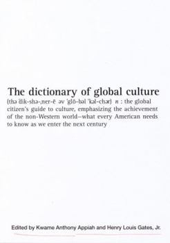 Hardcover The Dictionary of Global Culture: What Every American Needs to Know as We Enter the Next Century--From Diderot to Bo Diddley Book