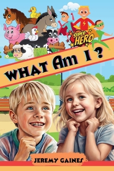 Paperback What Am I ?: Amazing, Difficult But Fun Riddles and Brainteasers For Kids featuring Cute Animals and Superheroes and Space. Book