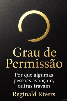 Paperback Grau de Permissão: Por que algumas pessoas avançam, outras tra-vam [Portuguese] Book