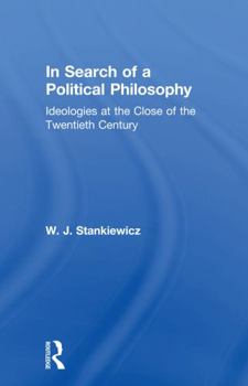 Paperback In Search of a Political Philosophy: Ideologies at the Close of the Twentieth Century Book