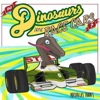 Paperback Do Dinosaurs Drive Race Cars Book