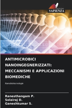 Paperback Antimicrobici Nanoingegnerizzati: Meccanismi E Applicazioni Biomediche [Italian] Book