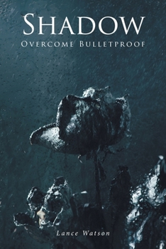 Shadow: Overcome Bulletproof