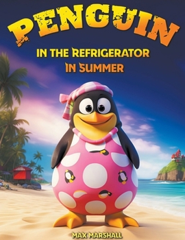 Paperback Penguin in the Refrigerator in Summer Book