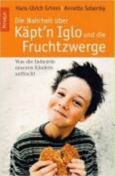 Paperback Die Wahrheit über Käpt'n Iglo und die Fruchtzwerge [German] Book