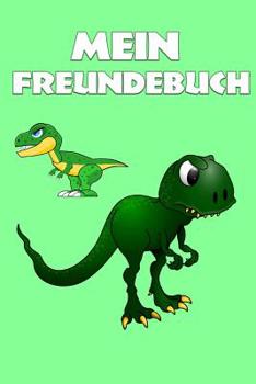 Mein Freundebuch: Dinos Freundschaftsbuch für die Schule oder Kindergarten für Mädchen & Jungen zum Selbst Gestalten | Format DIN A5 | 110 Seiten - 54 ... und Freundinnen | Geschenk (German Edition)