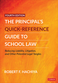 Paperback The Principal&#8242;s Quick-Reference Guide to School Law: Reducing Liability, Litigation, and Other Potential Legal Tangles Book