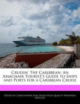 Paperback Cruisin' the Caribbean: An Armchair Tourist's Guide to Ships and Ports for a Caribbean Cruise Book