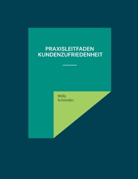 Praxisleitfaden Kundenzufriedenheit (German Edition)