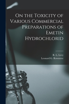 Paperback On the Toxicity of Various Commercial Preparations of Emetin Hydrochlorid [microform] Book