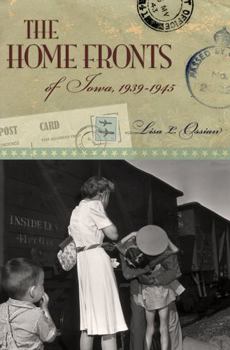 Hardcover The Home Fronts of Iowa, 1939-1945 Book